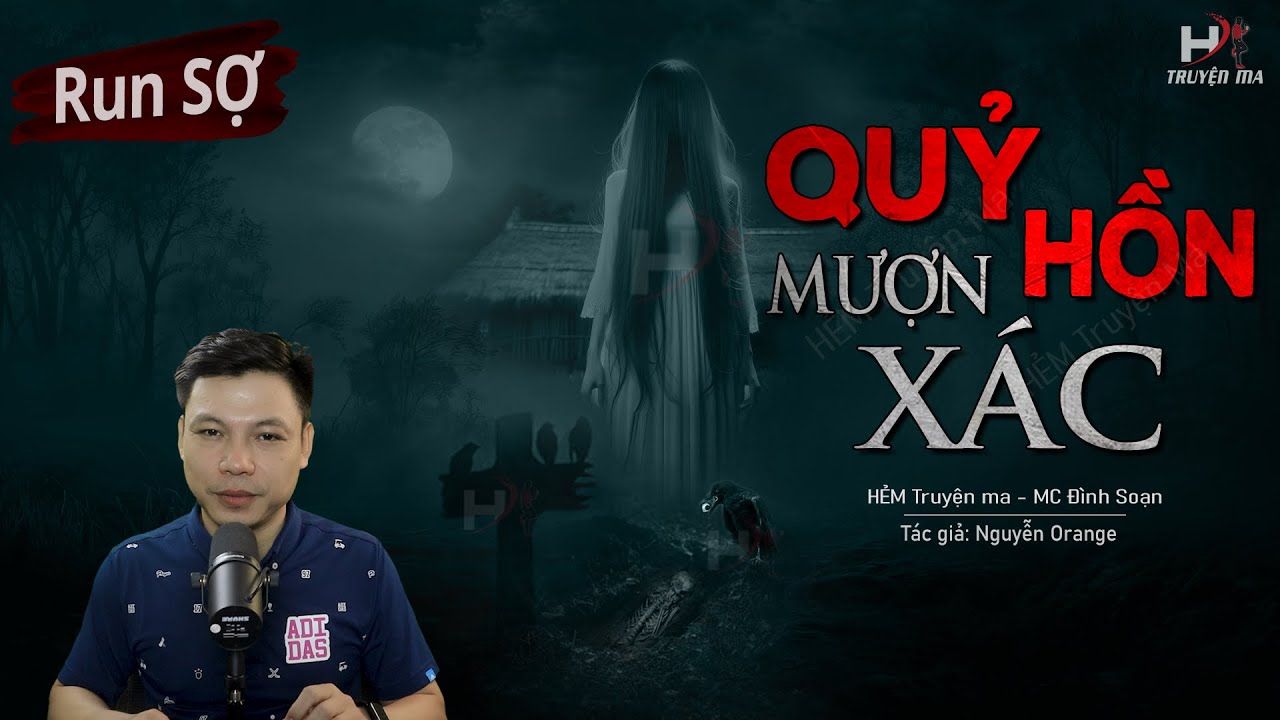 Truyện Ma MC Đình Soạn Kể: Quỷ Hồn Mượn Xác - Câu Chuyện THẦY LÝ GIẢI NGẢI QUỶ