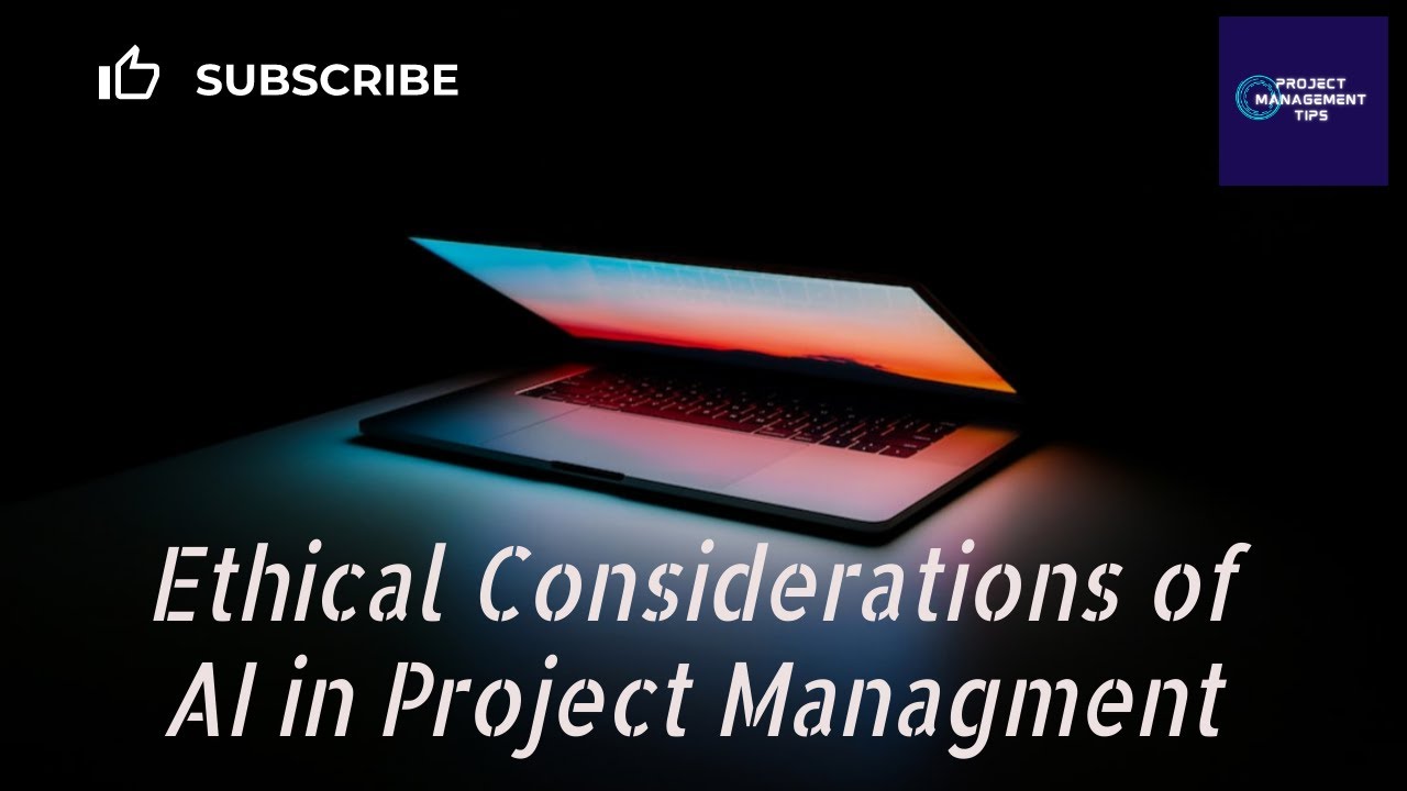 Ethical Considerations of using AI in Project Management