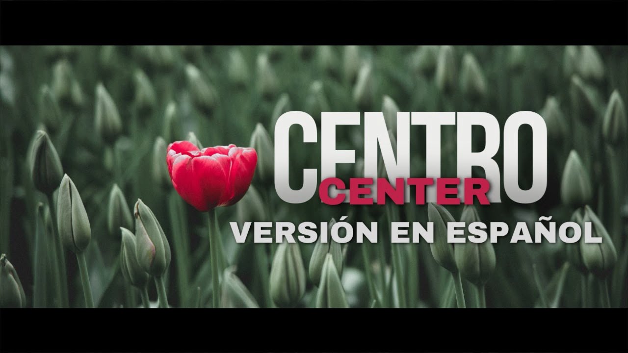 Centro | Center | Bethel Music Versión en Español