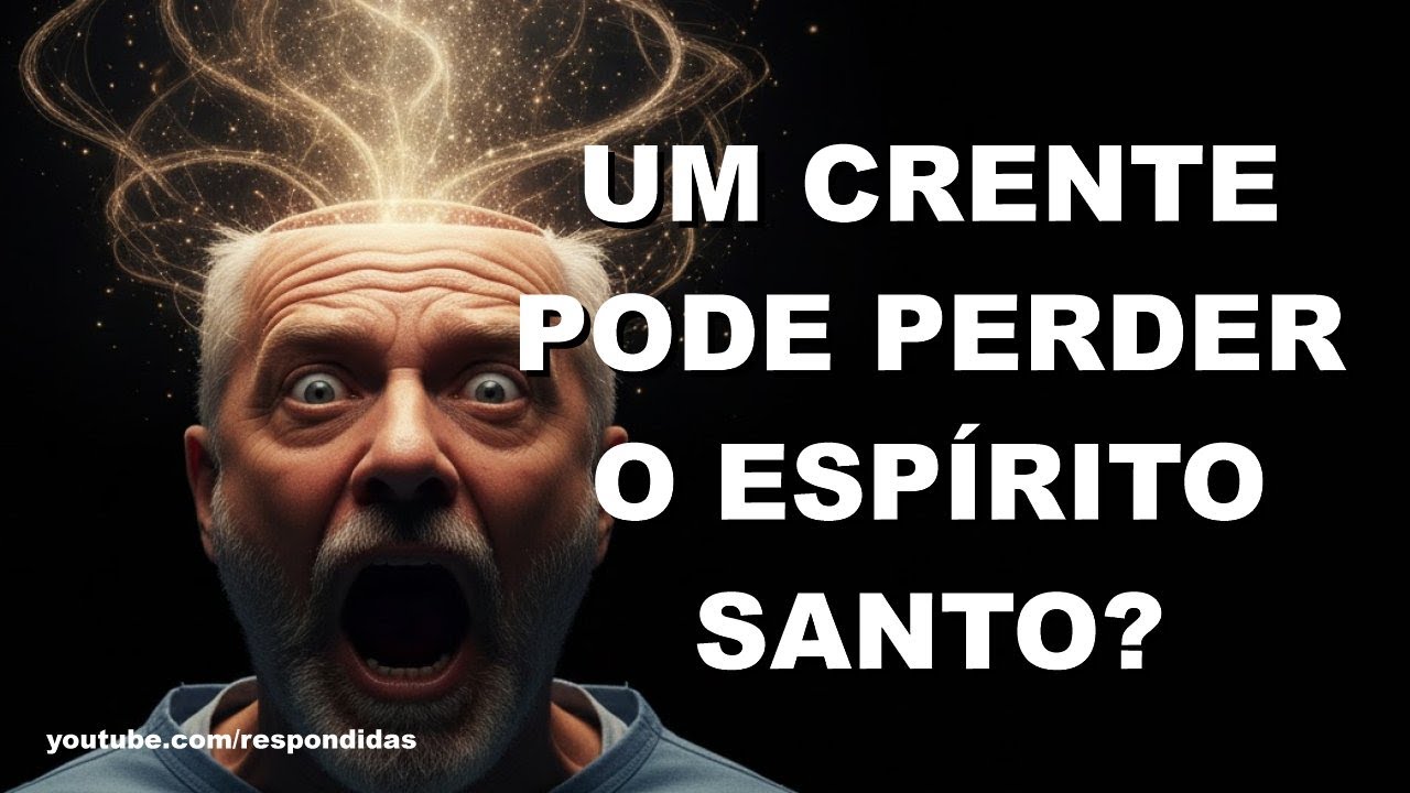 Um crente pode perder o Espírito Santo? Mario Persona