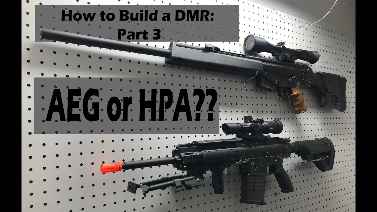 HPA or AEG?? How To Build A DMR In Airsoft: Part 3- HPA or AEG