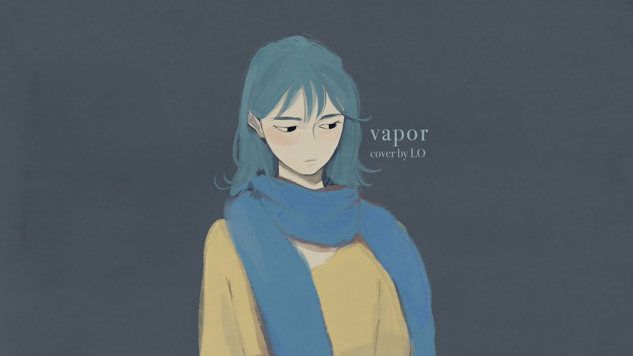 [LO] 日食なつこ(닛쇼쿠나츠코) - vapor [cover]