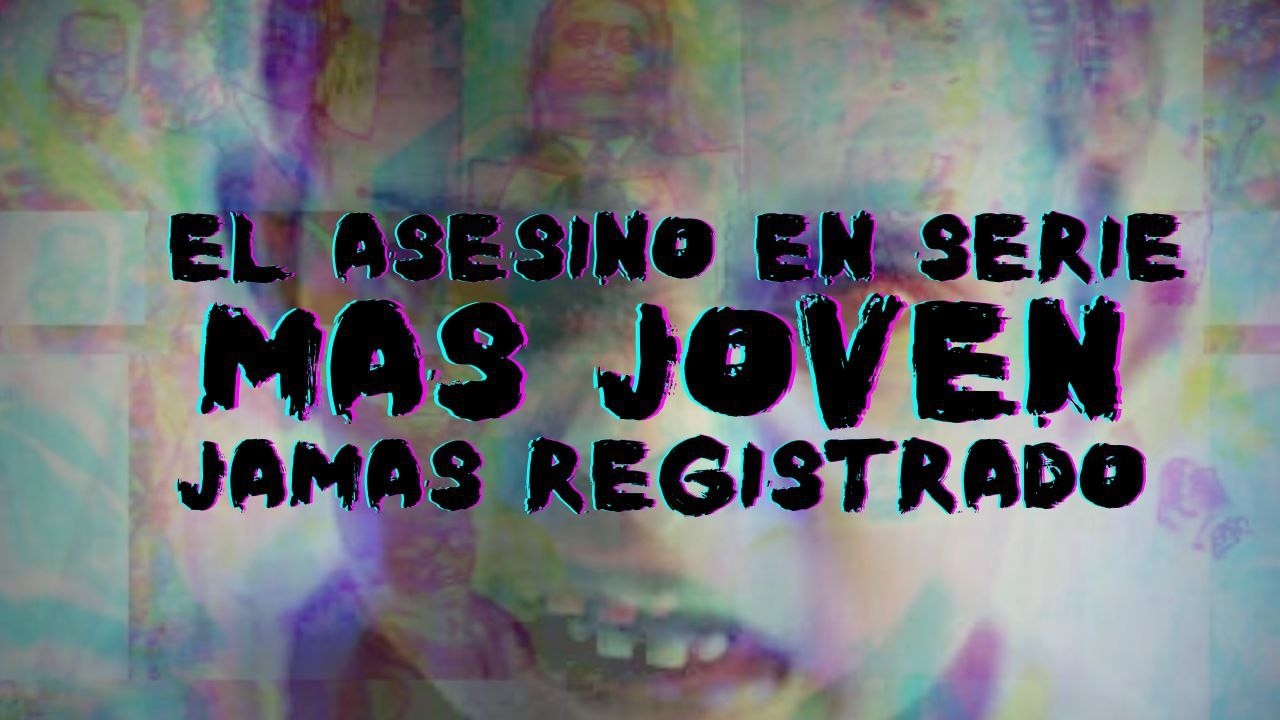 El asesino en serie m&aacute;s joven de la historia