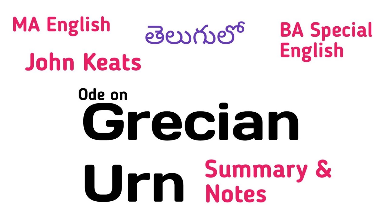 Ode on Grecian Urn John Keats Summary Notes in Telugu I AP TS MA BA PG