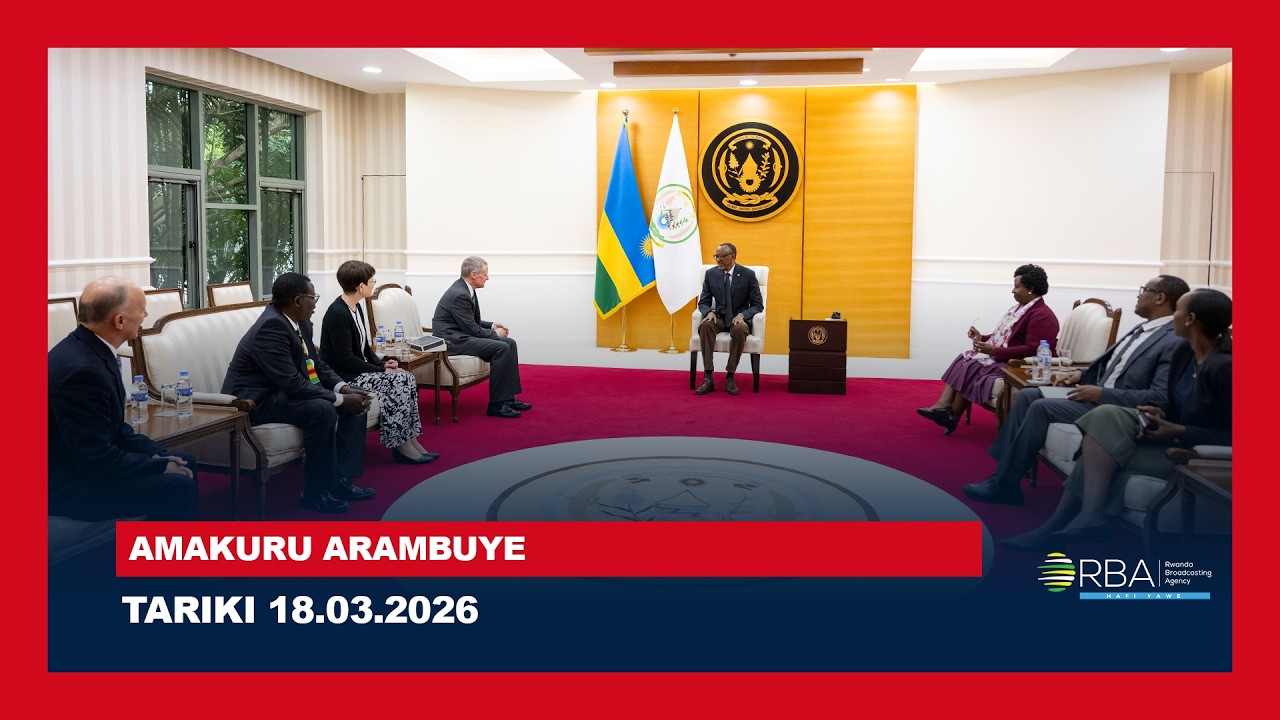🔴LIVE: AMAKURU ARAMBUYE | Tariki 18 WERURWE 2026