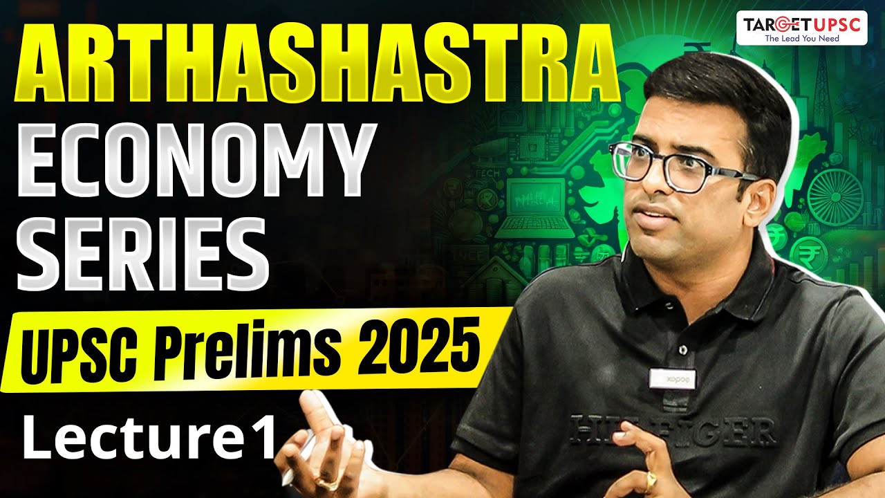 Complete Economy for UPSC Prelims 2025 | Arthashastra Economy Series | LECTURE 1 #upsceconomy