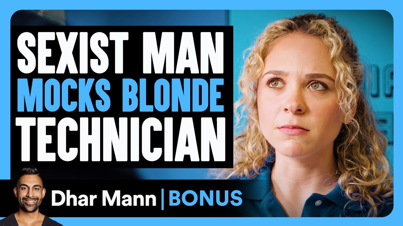 SEXIST MAN MOCKS BLONDE Technician | Dhar Mann Bonus!