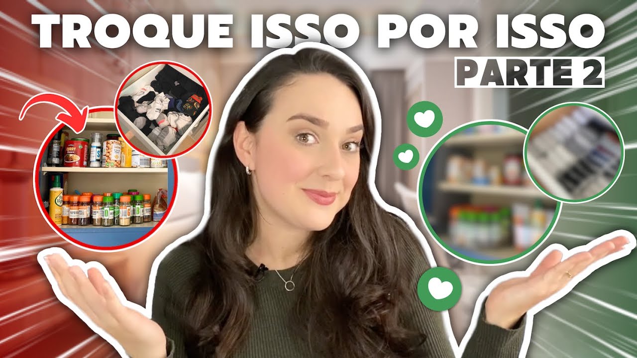 10 TROCAS QUE VÃO MUDAR COMPLETAMENTE A ORGANIZAÇÃO DA SUA CASA - PARTE 2 | SUBSTITUA ISSO POR ISSO