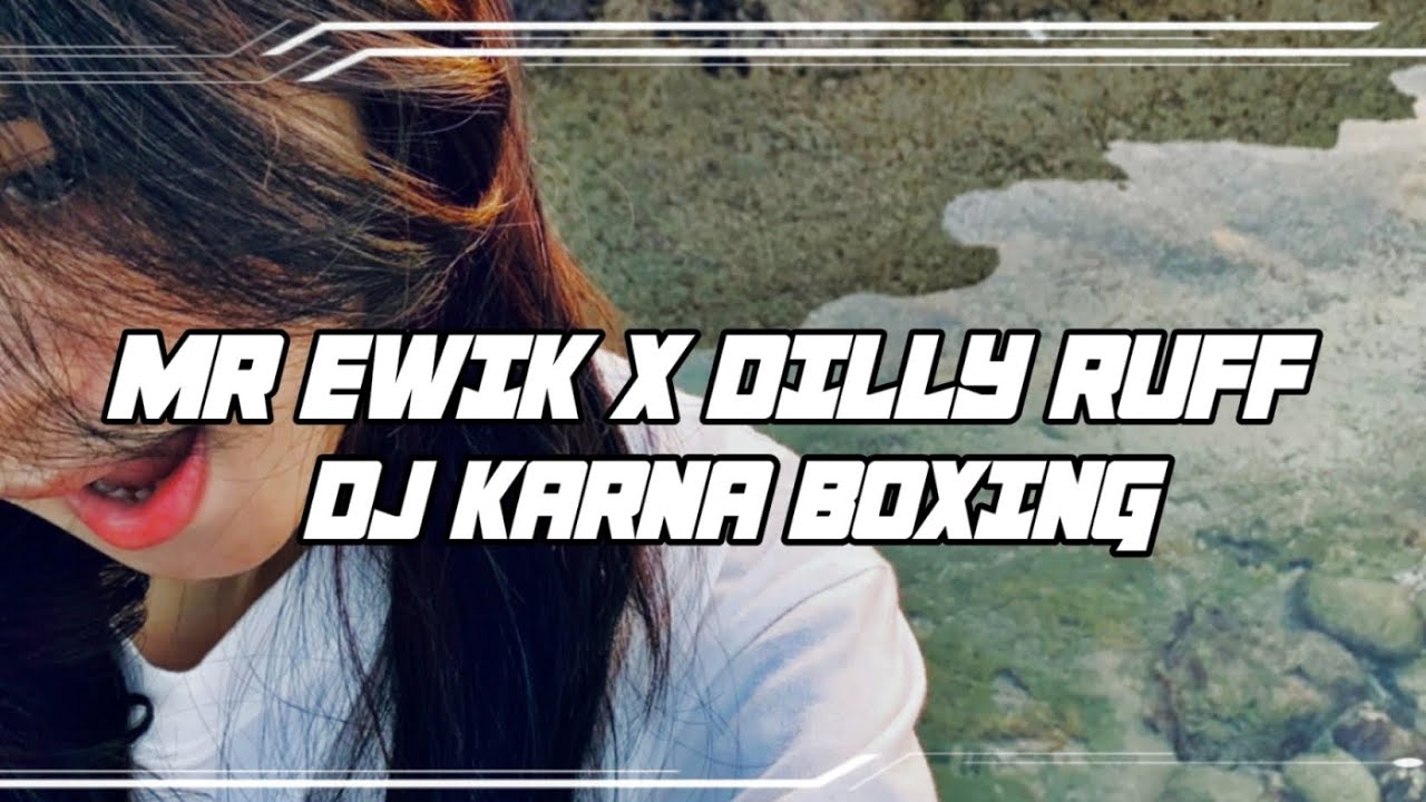 DJ KARNA HATI BILANG 2024 =MR EWIK X DILLY RUFF=