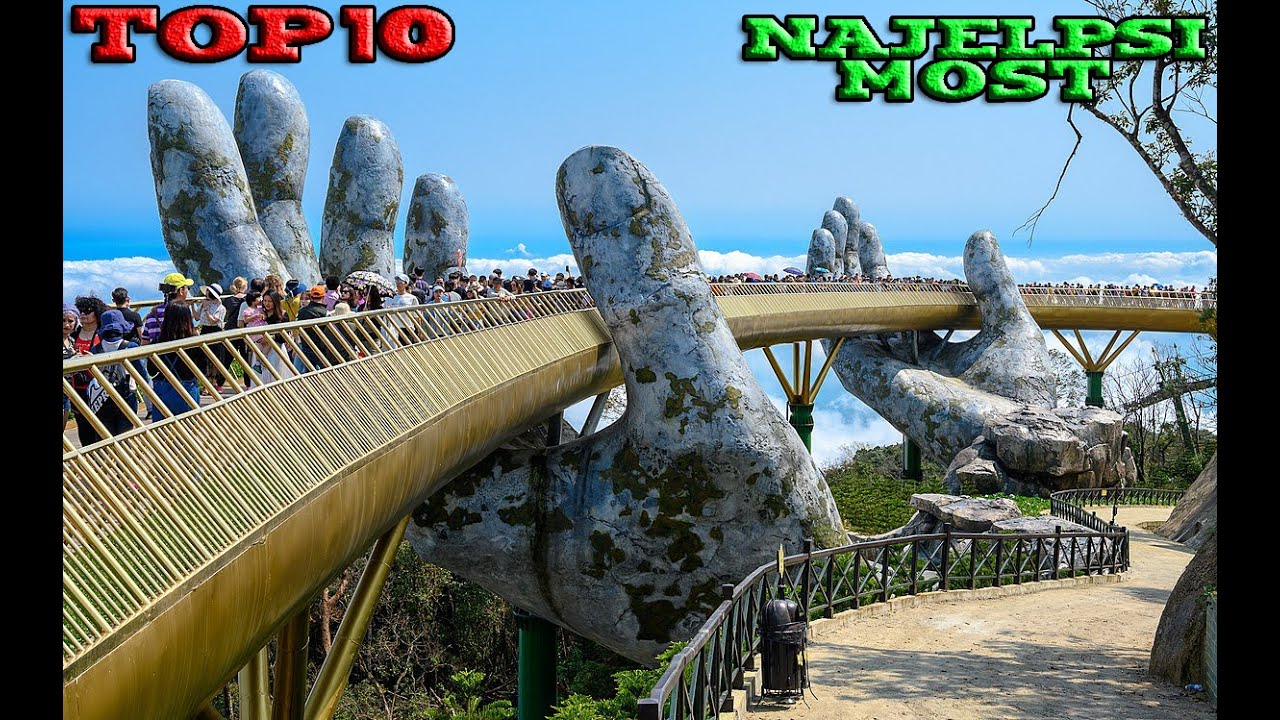 TOP 10: Najlepsih Mostova Na Svetu