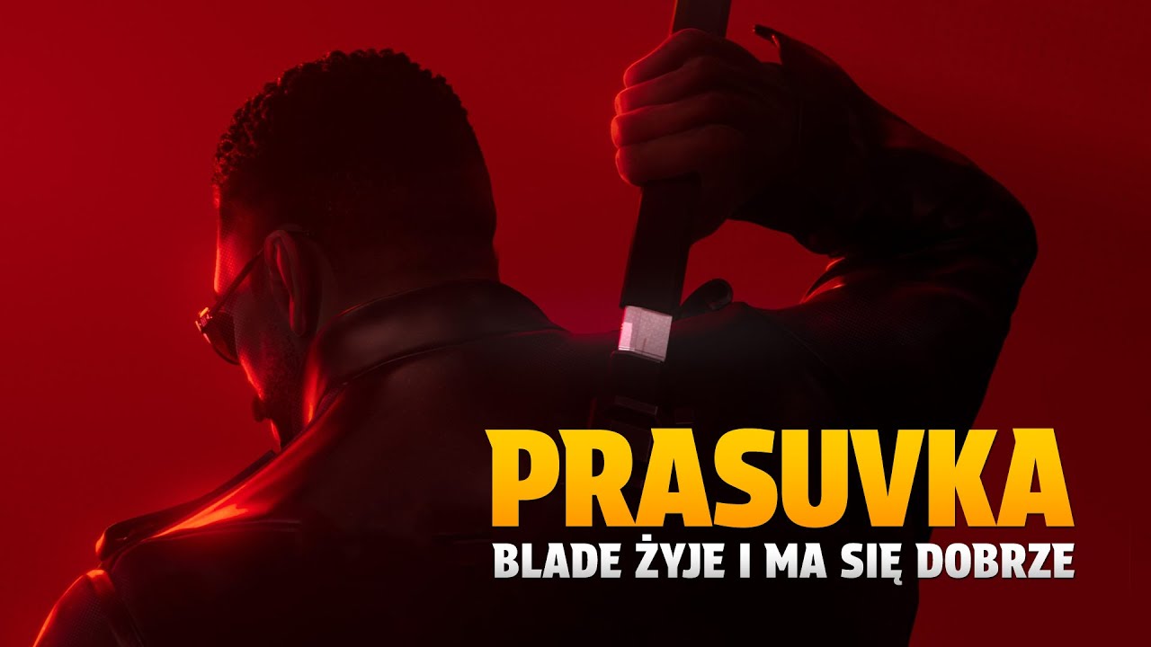 PRASUVKA - Blade żyje i ma się dobrze