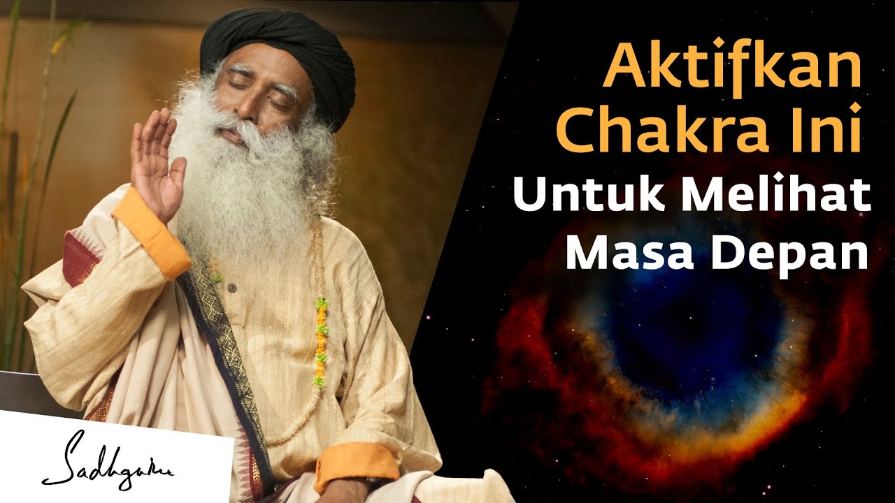 Aktifkan Chakra Ini Untuk Melihat Masa Depan | Sadhguru Bahasa Indonesia