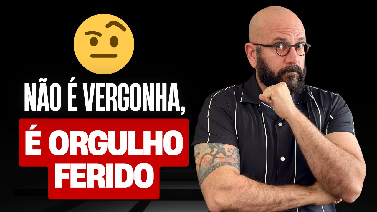N&Atilde;O &Eacute; VERGONHA, &Eacute; ORGULHO FERIDO