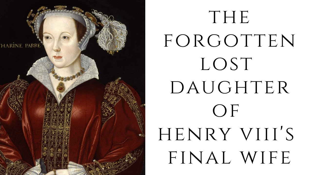 The FORGOTTEN Lost Daughter Of Henry VIII's Final Wife