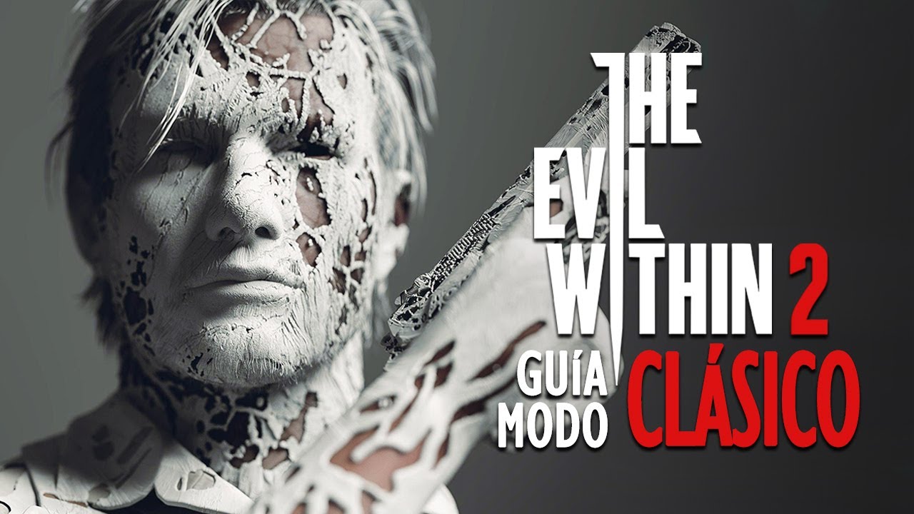 The Evil Within 2 - Guía Modo Clásico