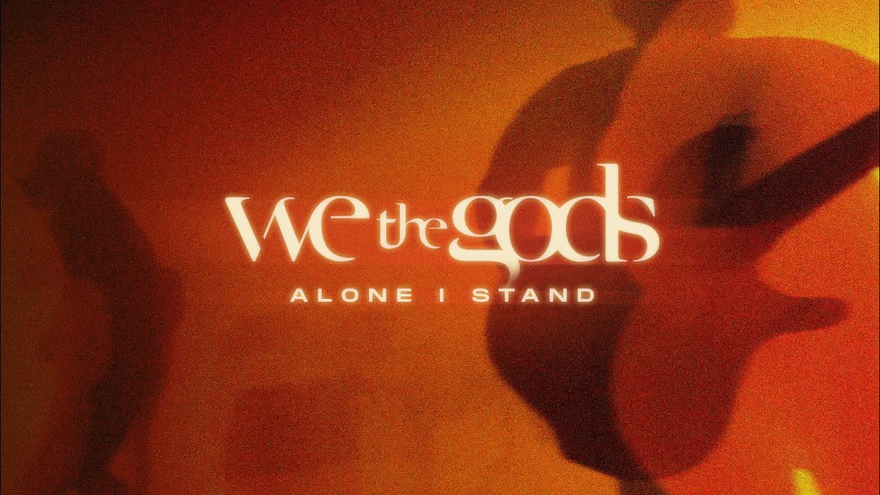 We The Gods - Alone I Stand (OFFICIAL MUSIC VIDEO)