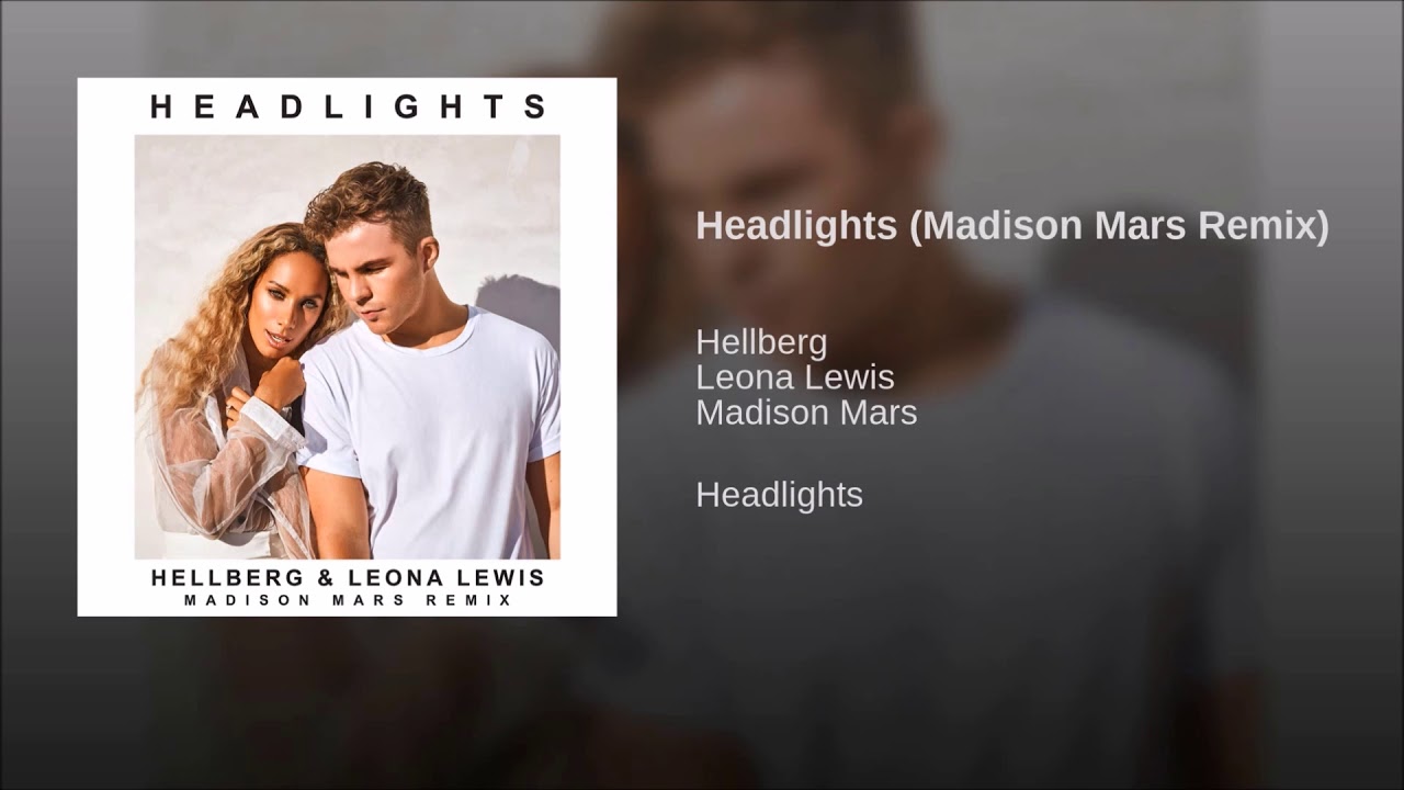 Hellberg & Leona Lewis - Headlights (Madison Mars Extended Remix)