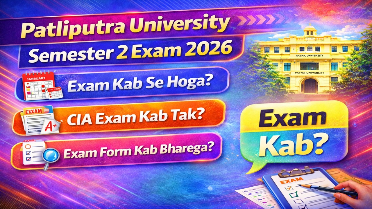 When will Patliputra University Semester 2 Exam 2026 be held? | When will the CIA Exam take place...