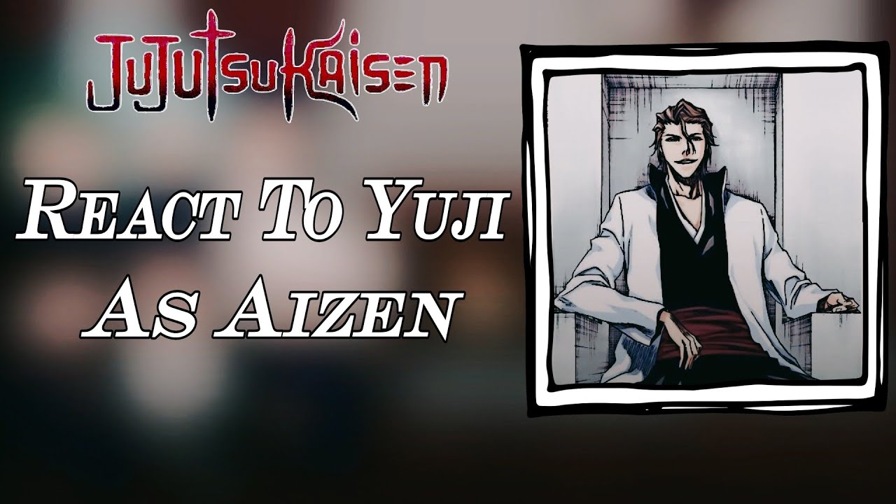 Jujutsu Kaise react to yuji as aizen  || Part 2/2 || gacha club reactions || react to jjk ||