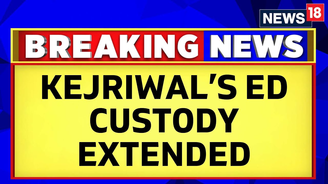 Delhi Chief Minister Arvind Kejriwal's ED Custody Has Been Extended | Delhi Liquor Scam | News18