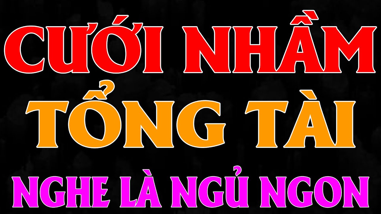 MC Hạ Vy Diễn Đọc Mới: Cưới Nhầm Tổng Tài Mù!