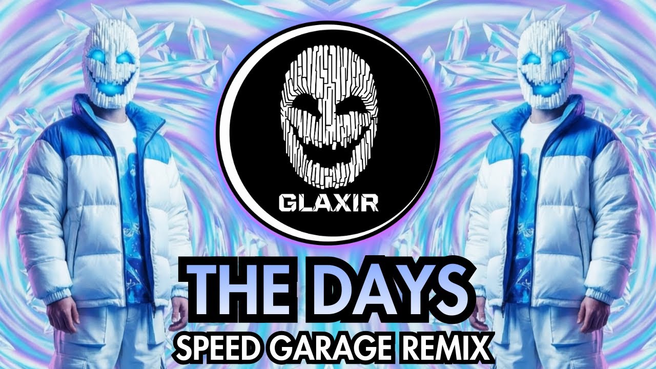 Chrystal - The Days (GLAXIR Speed Garage Remix)