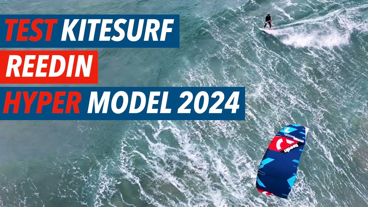 J'ai testé le kite Reedin Hypermodel 2024 !