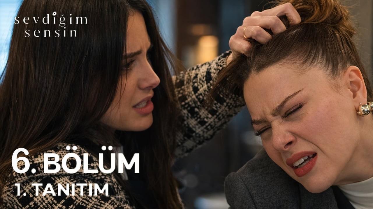 Sevdiğim Sensin 6. Bölüm . Fragmanı