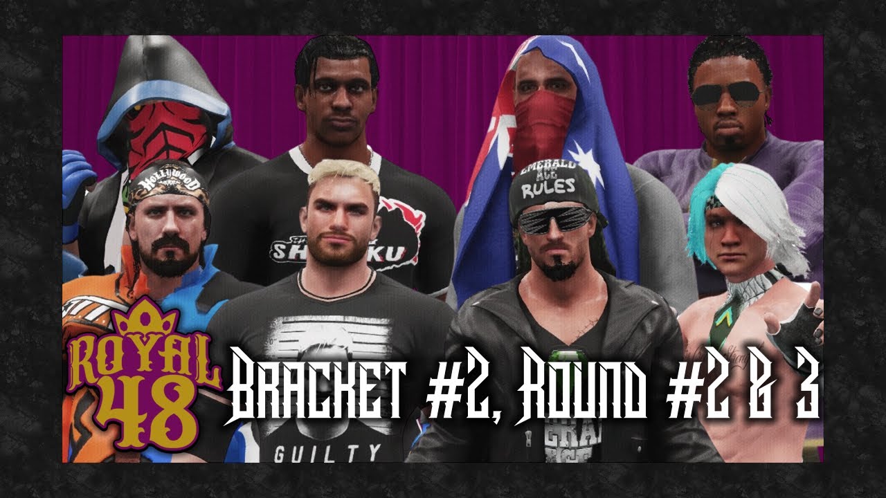 AWE: Royal 48 II (Bracket #2, Rounds #2 & #3)