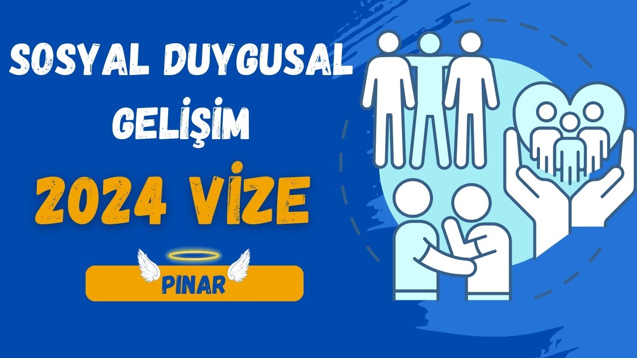 Sosyal Duygusal Gelişim    2024 Vize