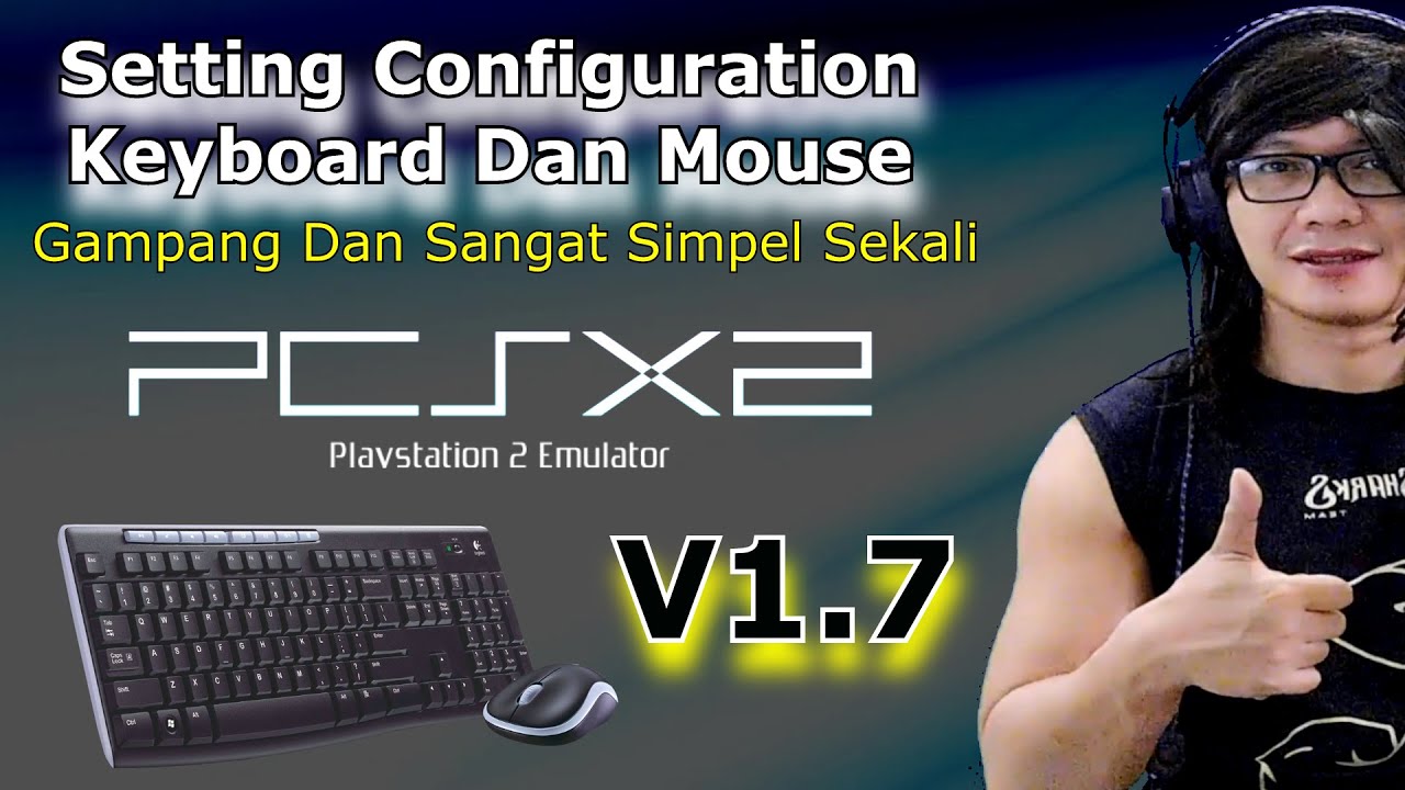 SETTING CONFIG KEYBOARD AND MOUSE PCSX2 NEW VERSION - CARA SETTING PCSX2 MENGGUNAKAN KEYBOARD 1.7