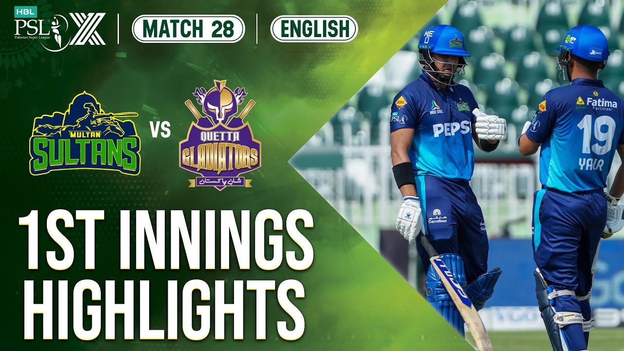 1st Innings Highlights | Multan Sultans vs Quetta Gladiators | 𝐄𝐍𝐆𝐋𝐈𝐒𝐇 | Match28 | HBL PSL X | M2M1A