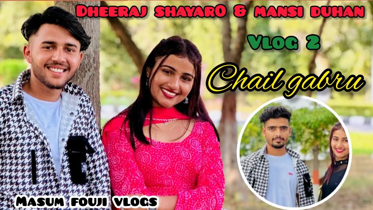 BEHIND THE SCENES - Chail gabru (song) |#vlog -2| Dheeraj shayar0- Mansi duhan (sherni) |masum_fouji