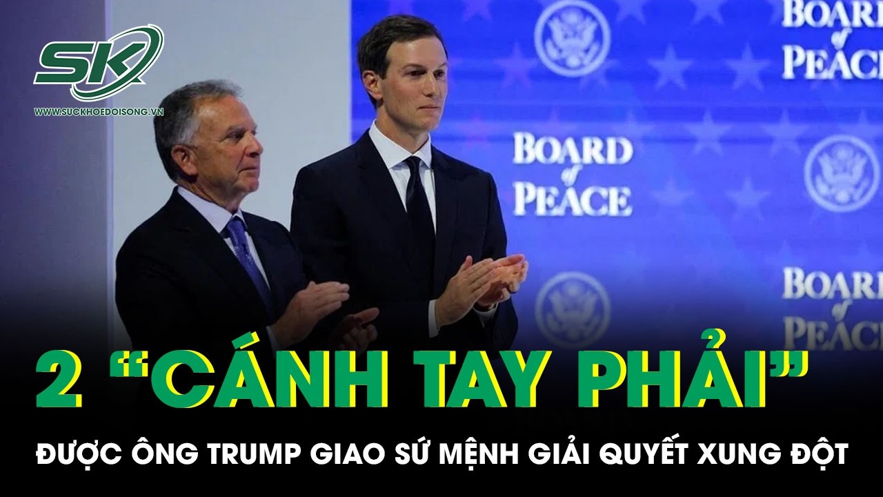 Lộ diện 2 “cánh tay phải” được ông Trump giao sứ mệnh giải quyết xung đột ở Ukraine và Iran