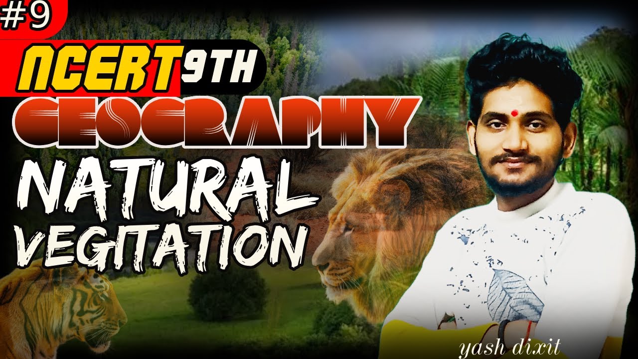 Class 9th GEOGRAPHY | Natural Vegitation | new NCERT 2025 |ncert siries | UPSC,NET,