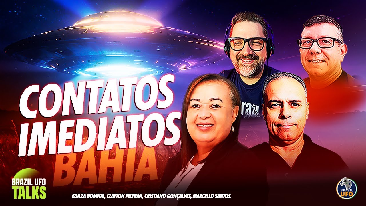 CONTATOS IMEDIATOS, BAHIA - Brazil UFO Talks