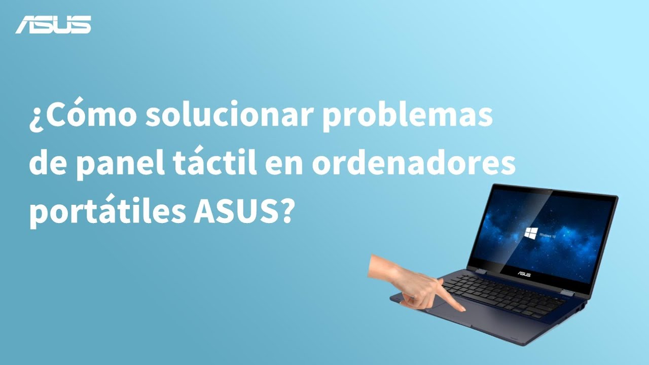 ¿Cómo solucionar problemas de panel táctil en ordenadores portátiles ASUS?