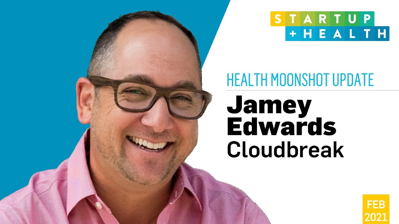 Cloudbreak's Jamey Edwards Breaks Down the UpHealth Mega Deal and Why SPACs Work