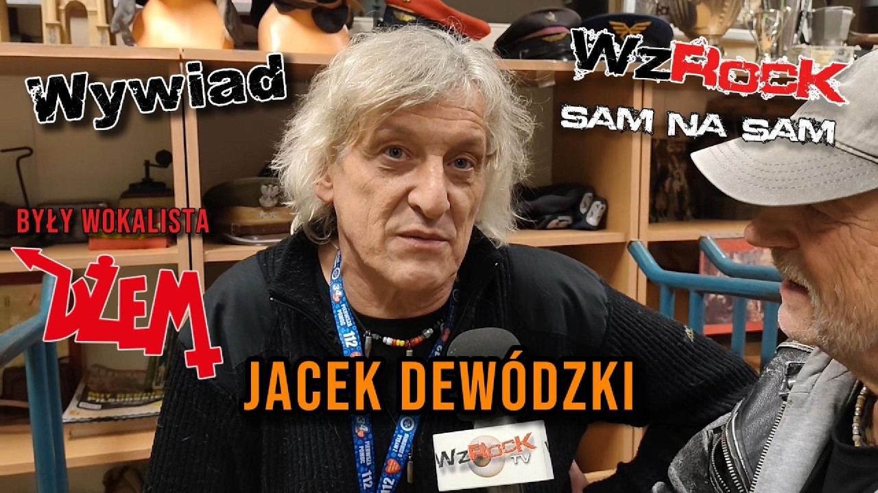 WzRocK Sam Na Sam - JACEK DEWÓDZKI ex DŻEM - WYWIAD