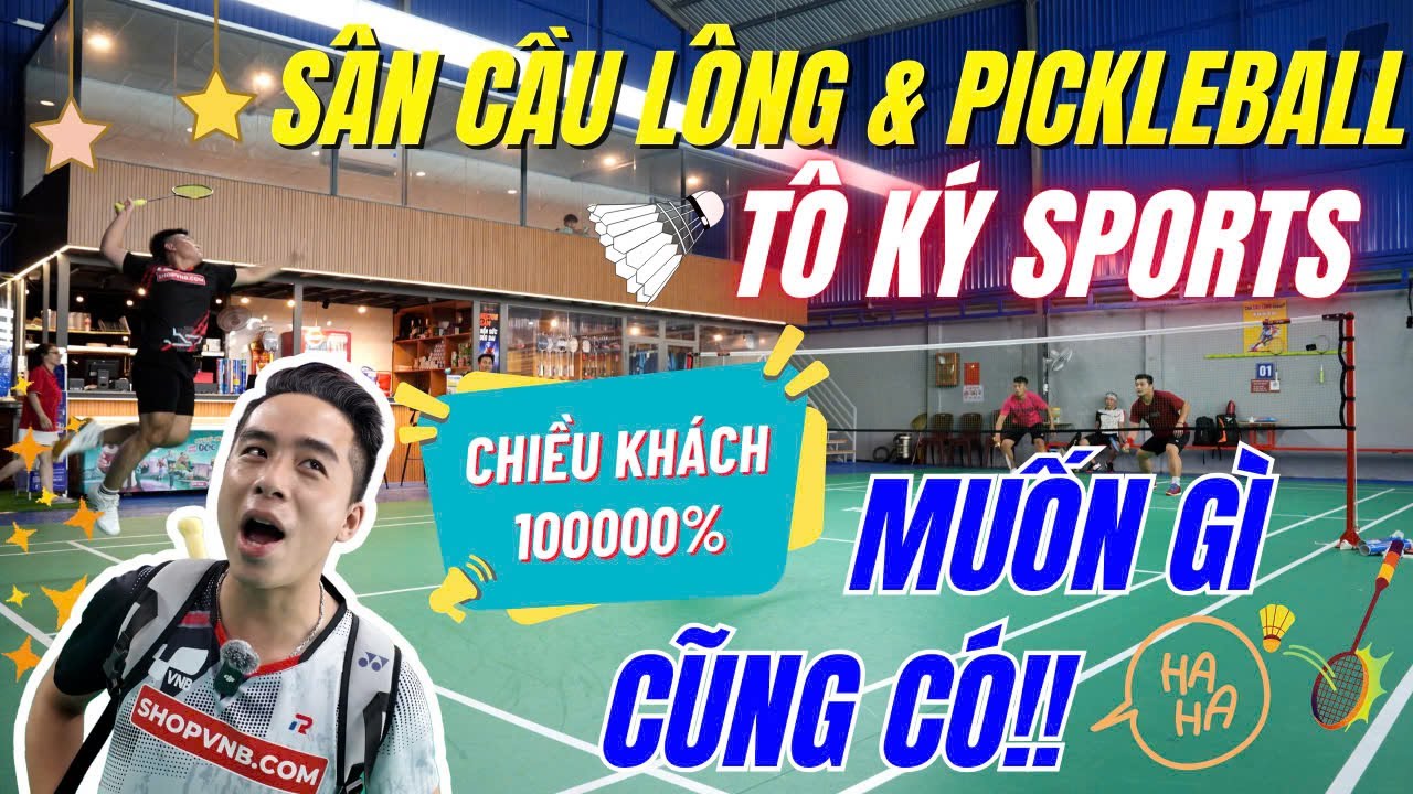 Sân Cầu Lông Đẹp, Xịn mà Giá Thuê Chỉ 40K???| Sân Cầu Lông & Pickleball Tô Ký | Sân cầu lông Hóc Môn