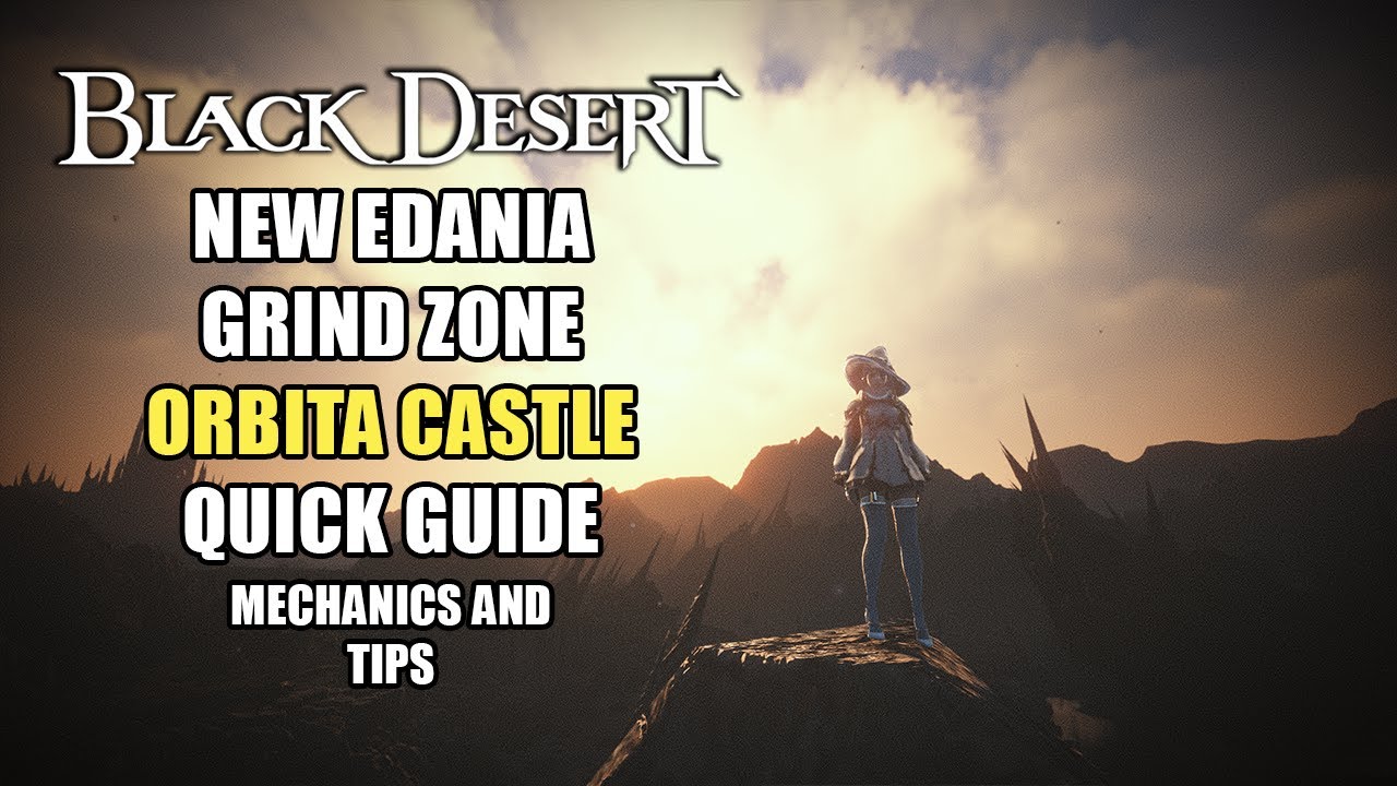 BDO | Orbita Castle Quick Guide | New Edania Zone