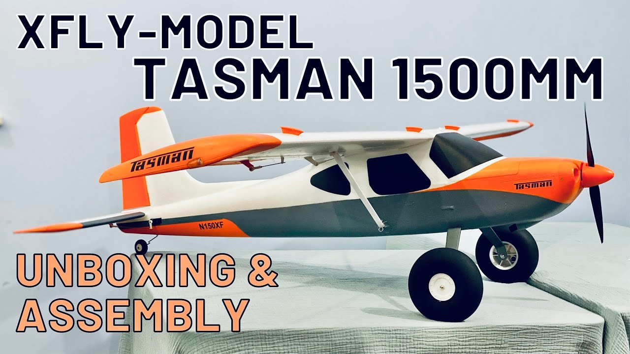 XFly-Model Tasman 1500mm STOL | UNBOX, ASSEMBLY, Radio & CG SETTINGS (English/Français) 4K