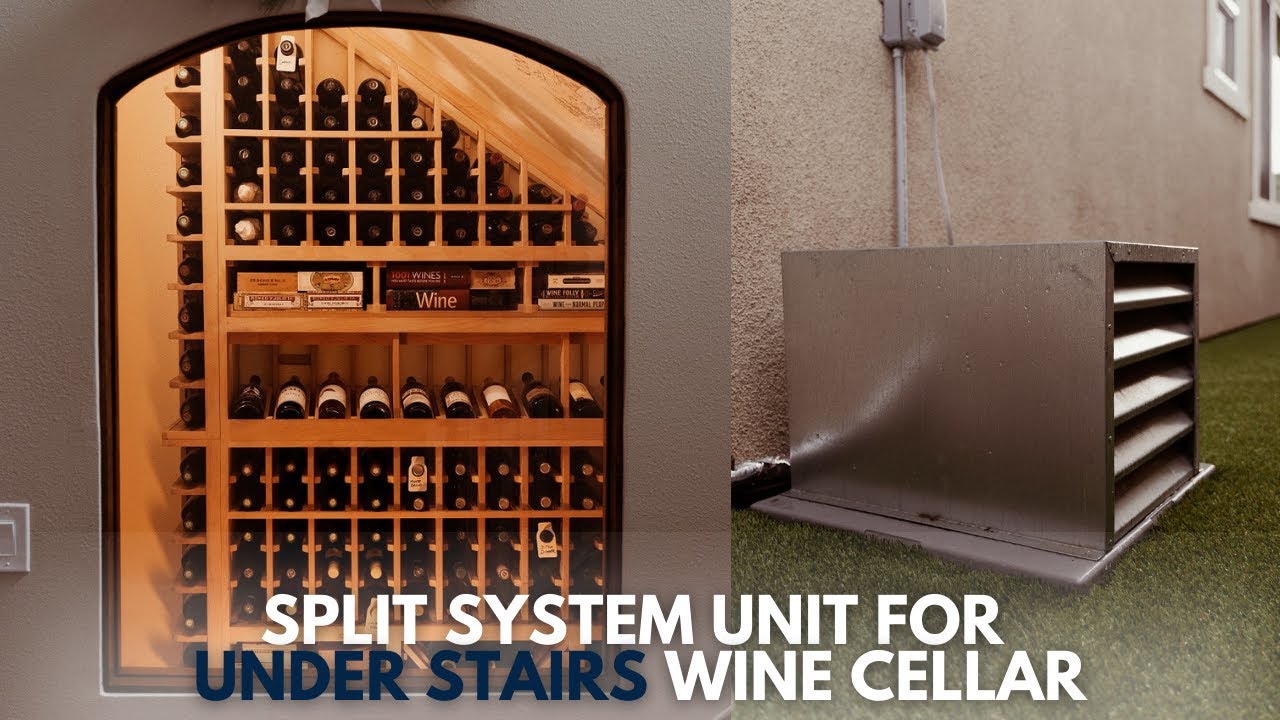 Why Split System Cooling Unit is the Best for Under Stairs Wine Cellars