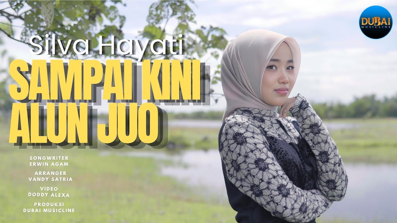 Silva Hayati - Sampai Kini Alun Juo (Official Music Video)