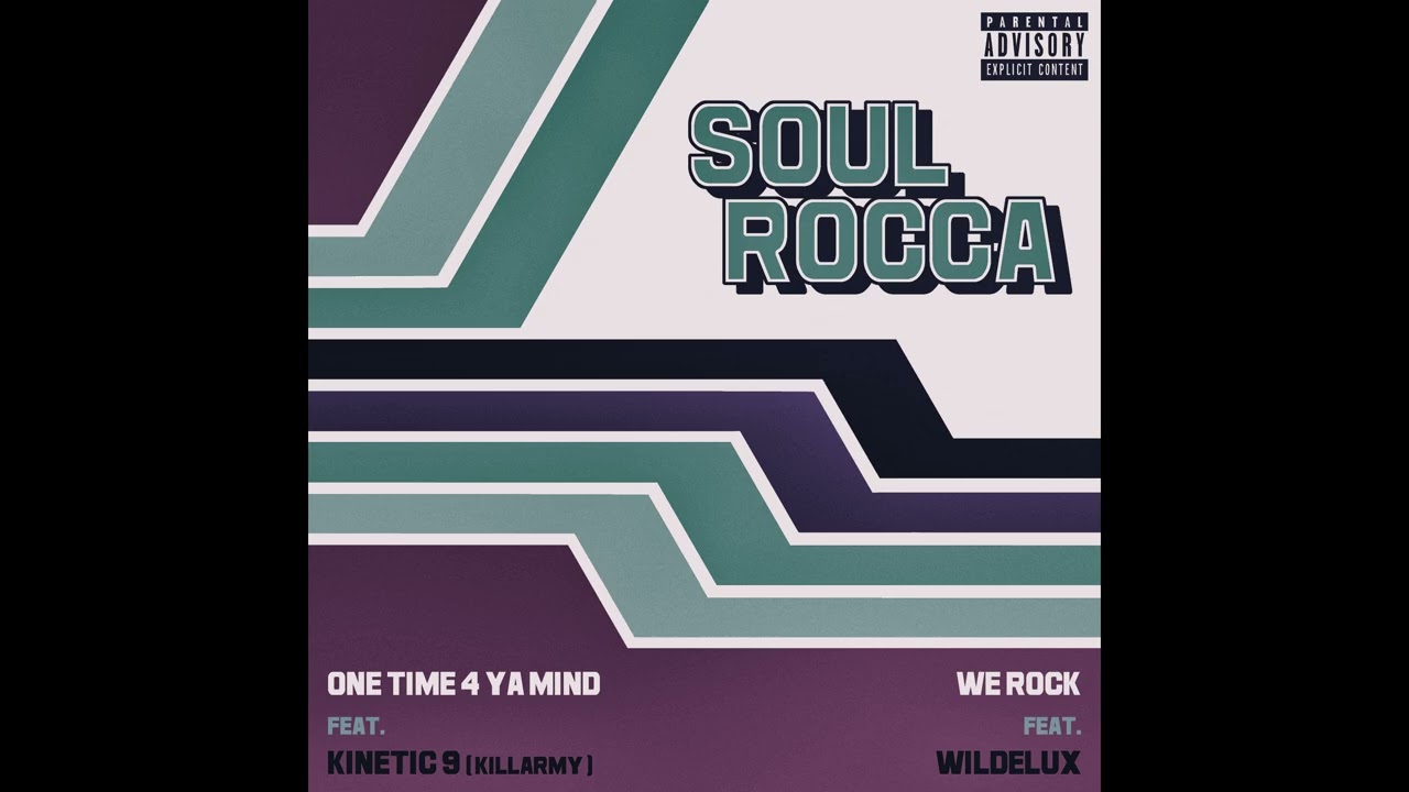 SoulRocca - One Time 4 Ya Mind (Feat. Kinetic 9)