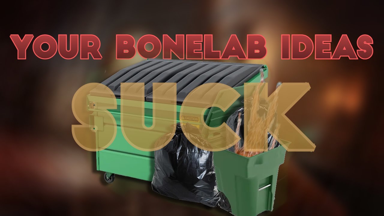 Your Bonelab Ideas Suck.