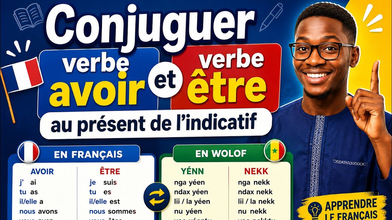 Cours français wolof Avoir et Être au présent de l'indicatif parti 3
