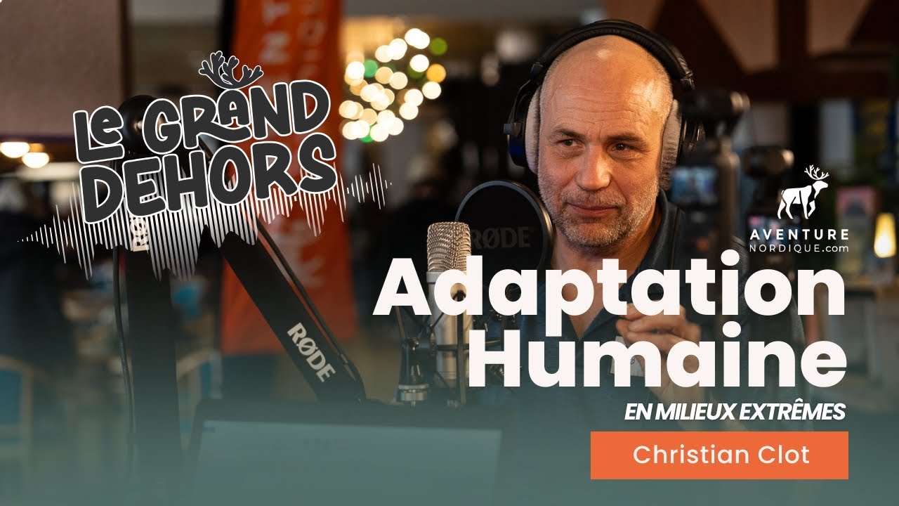 L’adaptation humaine en milieux extrêmes avec Christian Clot