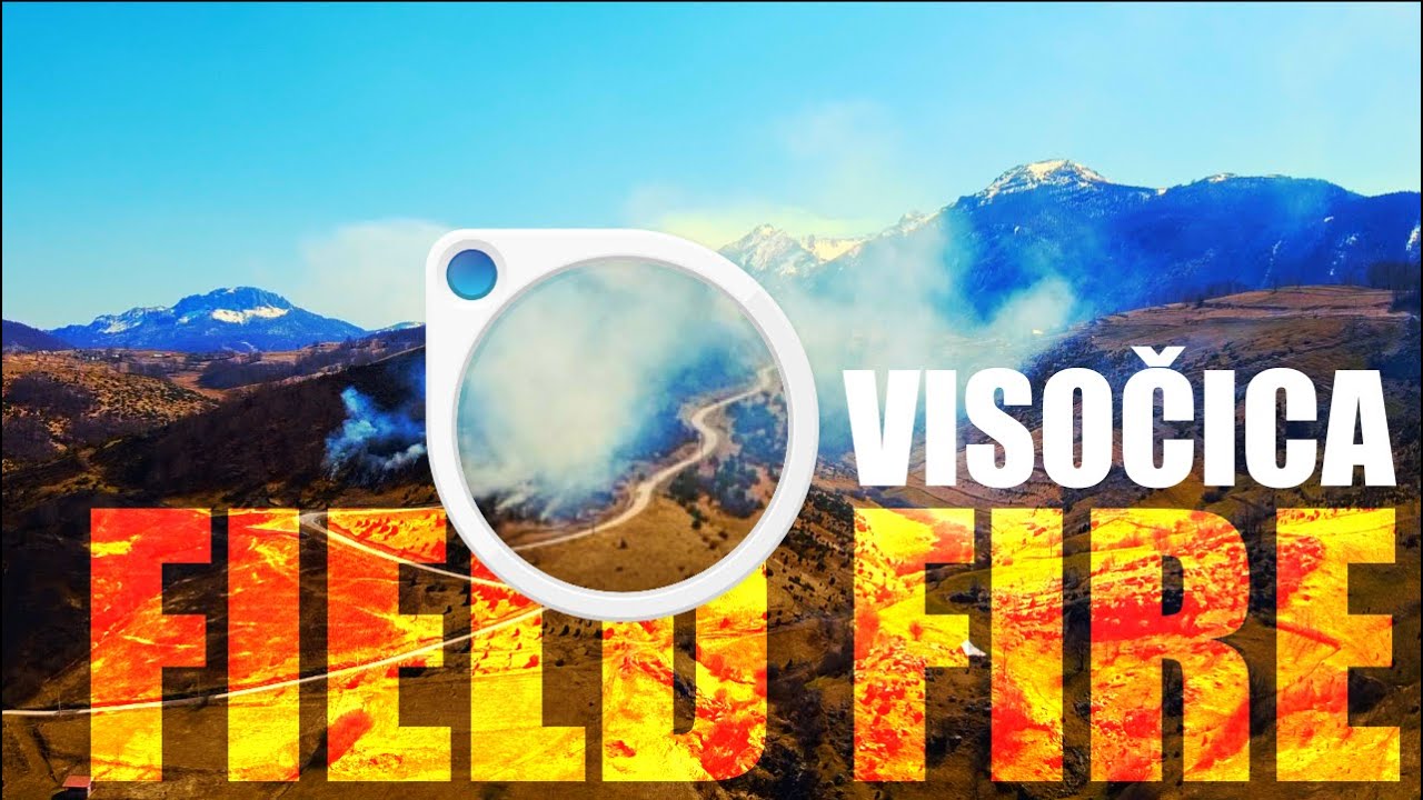 Vrhovi Balkana: Visočica | Flying Over a Field Fire | Bosnia and Herzegovina