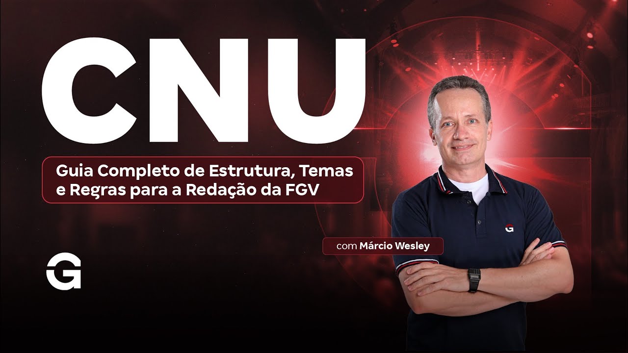 CNU | Guia Completo de Estrutura, Temas e Regras para a Reda&ccedil;&atilde;o da FGV